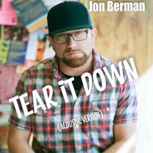 Tear it Down – Jon Berman