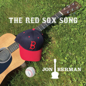 The Red Sox Song – Jon Berman